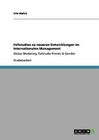 Fallstudien zu neueren Entwicklungen im Internationalen Management