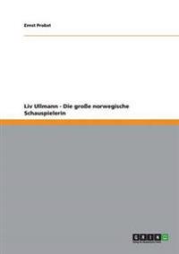 Liv Ullmann - Die große norwegische Schauspielerin