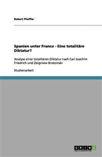 Spanien unter Franco - Eine totalitäre Diktatur?
