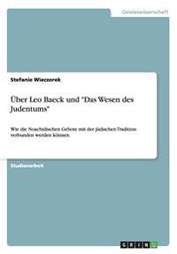 UEber Leo Baeck und Das Wesen des Judentums