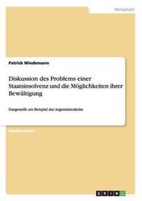 Diskussion des Problems einer Staatsinsolvenz und die Möglichkeiten ihrer Bewältigung