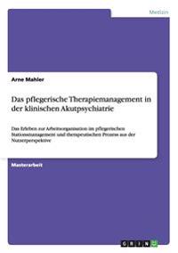 Das pflegerische Therapiemanagement in der klinischen Akutpsychiatrie