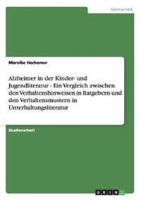 Alzheimer in der Kinder- und Jugendliteratur - Ein Vergleich zwischen den Verhaltenshinweisen in Ratgebern und den Verhaltensmustern in Unterhaltungsliteratur