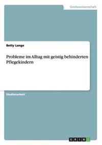 Probleme im Alltag mit geistig behinderten Pflegekindern