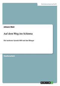 Auf dem Weg ins Schisma