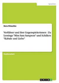 Verführer und ihre Gegenspielerinnen - Zu Lessings "Miss Sara Sampson" und Schillers "Kabale und Liebe"