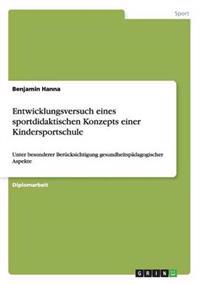 Entwicklungsversuch eines sportdidaktischen Konzepts einer Kindersportschule