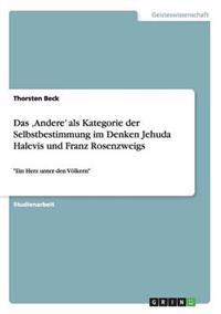 Das 'Andere' als Kategorie der Selbstbestimmung im Denken Jehuda Halevis und Franz Rosenzweigs