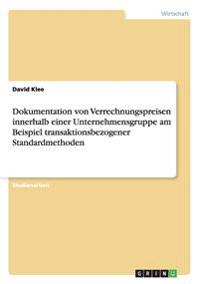 Dokumentation von Verrechnungspreisen innerhalb einer Unternehmensgruppe am Beispiel transaktionsbezogener Standardmethoden