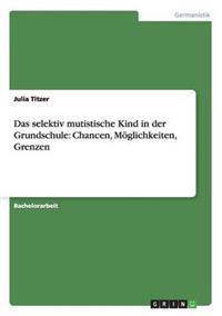 Bokomslag för "Das selektiv mutistische Kind in der Grundschule"