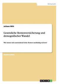 Gesetzliche Rentenversicherung und demografischer Wandel