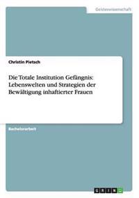 Die Totale Institution Gefängnis
