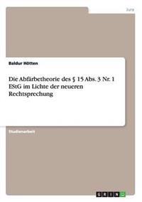 Die Abfärbetheorie des § 15 Abs. 3 Nr. 1 EStG im Lichte der neueren Rechtsprechung