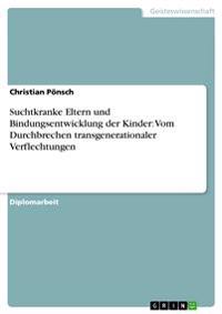 Suchtkranke Eltern und Bindungsentwicklung der Kinder