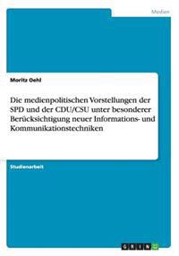 Die medienpolitischen Vorstellungen der SPD und der CDU/CSU unter besonderer Berücksichtigung neuer Informations- und Kommunikationstechniken