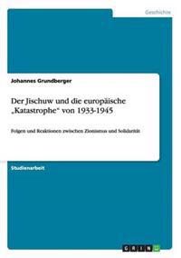 Der Jischuw und die europäische "Katastrophe" von 1933-1945