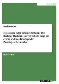 Notlösung oder einzige Rettung? Die Berliner Herbert-Hoover Schule zeigt ein etwas anderes Konzept des Zweitspracherwerbs