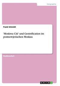'Moskwa Citi' und Gentrification im postsowjetischen Moskau