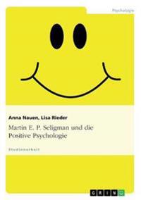 Martin E. P. Seligman und die Positive Psychologie