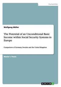 The Potential of an Unconditional Basic Income within Social Security Systems in Europe