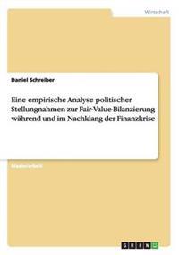 Bokomslag för "Eine empirische Analyse politischer Stellungnahmen zur Fair-Value-Bilanzierung während und im Nachklang der Finanzkrise"