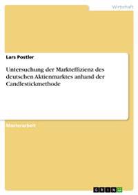Untersuchung der Markteffizienz des deutschen Aktienmarktes anhand der Candlestickmethode