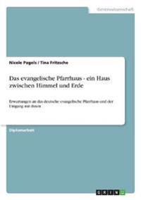 Bokomslag för "Das evangelische Pfarrhaus - ein Haus zwischen Himmel und Erde"