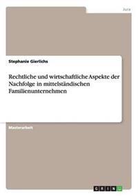 Bokomslag för "Rechtliche und wirtschaftliche Aspekte der Nachfolge in mittelständischen Familienunternehmen"