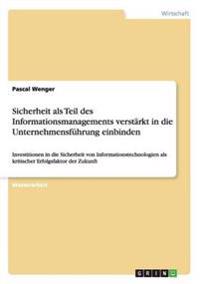 Bokomslag för "Sicherheit als Teil des Informationsmanagements verstärkt in die Unternehmensführung einbinden"