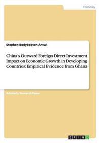 China's Outward Foreign Direct Investment Impact on Economic Growth in Developing Countries
