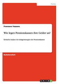 Wie legen Pensionskassen ihre Gelder an?