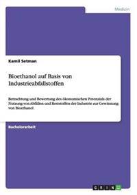 Bioethanol auf Basis von Industrieabfallstoffen