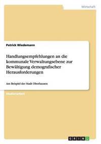 Handlungsempfehlungen an die kommunale Verwaltungsebene zur Bewältigung demografischer Herausforderungen