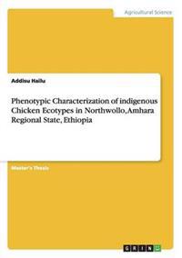 Phenotypic Characterization of indigenous Chicken Ecotypes in Northwollo, Amhara Regional State, Ethiopia