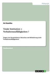 Totale Institution = Verhaltensauffälligkeiten ?