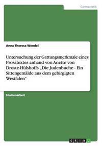 Untersuchung der Gattungsmerkmale eines Prosatextes anhand von Anette von Droste-Hulshoffs "Die Judenbuche - Ein Sittengemalde aus dem gebirgigten Westfalen
