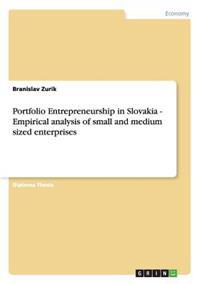 Portfolio Entrepreneurship in Slovakia - Empirical analysis of small and medium sized enterprises