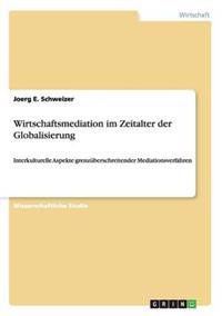 Wirtschaftsmediation im Zeitalter der Globalisierung