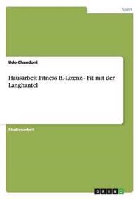 Hausarbeit Fitness B.-Lizenz - Fit mit der Langhantel