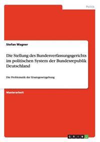 Die Stellung des Bundesverfassungsgerichts im politischen System der Bundesrepublik Deutschland