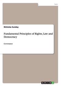 Fundamental Principles of Rights, Law and Democracy