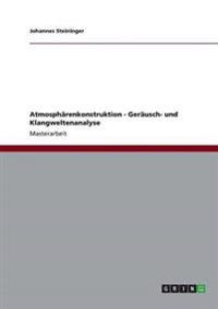 Atmosphärenkonstruktion - Geräusch- und Klangweltenanalyse