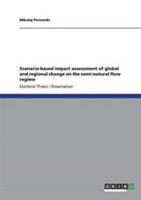 Bokomslag för "Scenario-Based Impact Assessment of Global and Regional Change on the Semi-Natural Flow Regime"