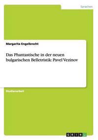 Das Phantastische in der neuen bulgarischen Belletristik