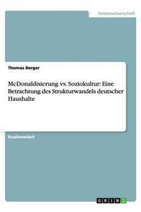 McDonaldisierung vs. Soziokultur: Eine Betrachtung des Strukturwandels deutscher Haushalte
