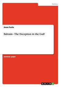 Bahrain - The Exception in the Gulf