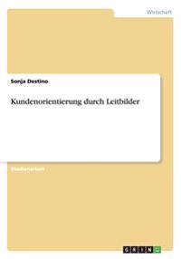 Kundenorientierung Durch Leitbilder