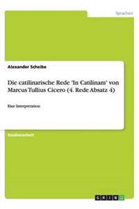Die catilinarische Rede 'In Catilinam' von Marcus Tullius Cicero (4. Rede Absatz 4)