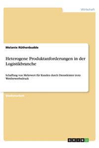 Heterogene Produktanforderungen in Der Logistikbranche
