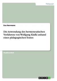 Die Anwendung des hermeneutischen Verfahrens von Wolfgang Klafki anhand eines pädagogischen Textes
